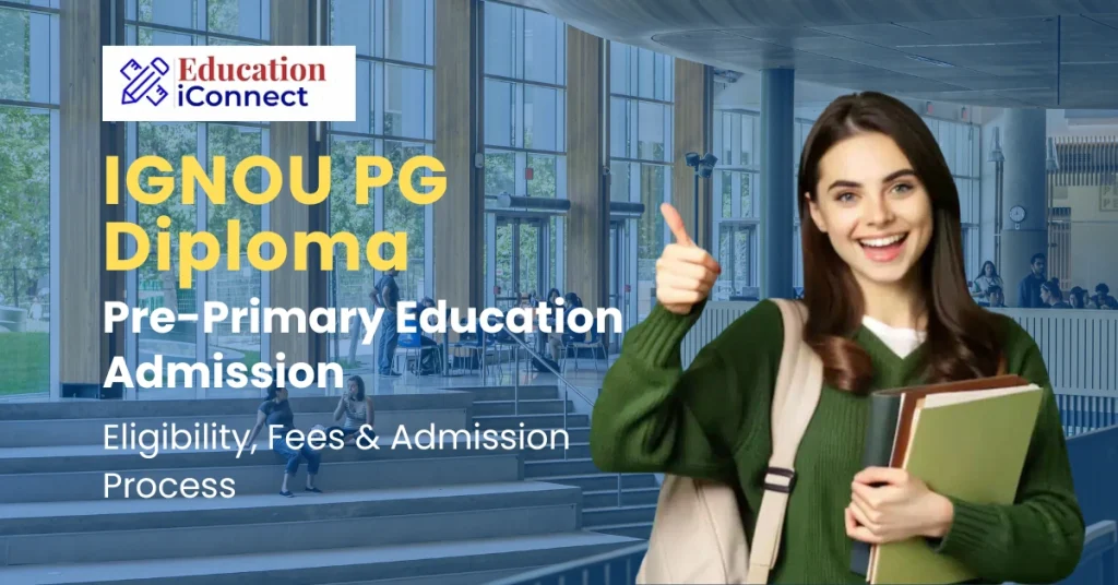 IGNOU PG Diploma in Pre-Primary Education Admission